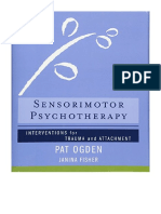 Sensorimotor Psychotherapy: Interventions For Trauma and Attachment (Norton Series On Interpersonal Neurobiology) - Pat Ogden Ph.D.