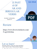 Use The Past Form of Regular and Irregular Verbs: Elaine T. Arcangel Teacher III