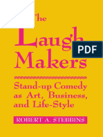 The Laugh-Makers Stand-Up Comedy As Art, Business, and Life-Style by Robert A. Stebbins