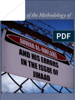 A Critique of The Methodology of Anwar Awlaki and His Errors in The Fiqh of Jihad in Light of The Qur'an, Sunnah and Classical To Contemporary Scholars of Ahl Us-Sunnah