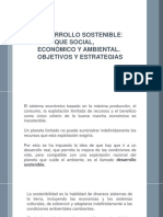 Desarrollo Sostenible, Enfoque Social, Economico y Ambiental. Objetivos y Estrategias