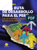 Perú Otra Ruta Del Desarrollo para El Perú. Crítica Del Neoliberalismo y Propuesta de Transformación Republicana - Felix Jiménez