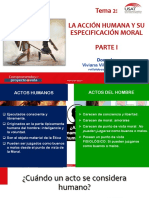 Tema 2: La Acción Humana Y Su Especificación Moral Parte I: Docente: Viviana Villalobos Peña