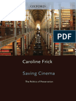 Caroline Frick - Saving Cinema: The Politics of Preservation (2011, Oxford University Press)