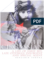 Benjamin C. Fortna - The Circassian - A Life of Esref Bey, Late Ottoman Insurgent and Special Agent-Oxford University Press (2016)