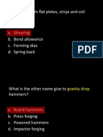 Cut Pieces: From Flat Plates, Strips and Coil Stock. A. Shearing B. Bend Allowance C. Forming Dies D. Spring Back