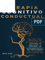 TERAPIA COGNITIVO-CONDUCTUAL - Aprende Cómo Funcionan Tus Pensamientos para Controlar La Depresión, La Ansiedad, Las Preocupaciones y Las Adversidades Con ... Ejercicios de TCC. (Spanish Edition)