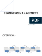 Promotion Management: By: Priyanka Dang Subrata Jadon Prashant Gupta Farid Ashraf Anurag Prashant