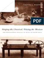 Amanda J. Weidman - Singing The Classical, Voicing The Modern - The Postcolonial Politics of Music in South India-Duke University Press Books (2006)