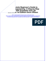 The Absolute Beginner's Guide To Python Programming: A Step-by-Step Guide With Examples and Lab Exercises 1st Edition Kevin Wilson