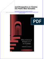 Full Ebook of Philosophical Perspective On Cinema 1St Edition Pedro Blas Gonzalez Online PDF All Chapter