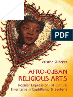 Afro-Cuban Religious Arts - Popular Expressions of Cultural Inheritance in Espiritismo and Santería - Kristine Juncker