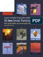 Learn To Paint in Acrylics With 50 More Small Paintings - Mark Daniel Nelson - 2020 - Quarry Books - 9781631598524 - Anna's Archive