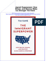 The Immigrant Superpower: How Brains, Brawn, and Bravery Make America Stronger Tim Kane Full Chapter Instant Download