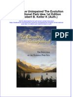 PDF To Conserve Unimpaired The Evolution of The National Park Idea 1st Edition Prof. Robert B. Keiter K (Auth.) All Chapter