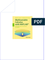 Immediate Download Multivariable Calculus With MATLAB (R) With Applications To Geometry and Physics 1st All Chapters