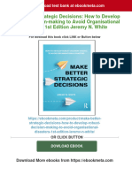 Make Better Strategic Decisions: How To Develop Robust Decision-Making To Avoid Organisational Disasters 1st Edition Jeremy N. White