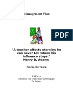 Management Plan: "A Teacher Affects Eternity He Can Never Tell Where His Influence Stops." Henry B. Adams Emma Sorensen