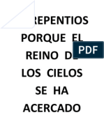 Arrepentios Porque El Reino de Los Cielos Se Ha Acercado