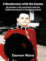 Rendezvous with the Enemy: My Brother's Life and Death with the Coldstream Guards in Northern Ireland