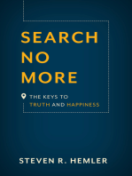 Search No More: The Keys to Truth and Happiness