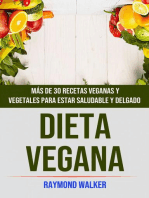 Dieta Vegana: Más De 30 Recetas Veganas Y Vegetales Para Estar Saludable Y Delgado