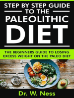 Step by Step Guide to the Paleolithic Diet: The Beginners Guide to Losing Excess Weight on the Paleo Diet