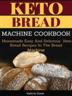 Keto Bread Machine Cookbook: Homemade Easy and Delicious Keto Bread Recipes in The Bread Machine