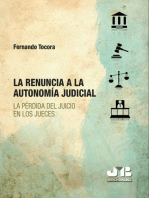 La renuncia a la autonomía judicial: La pérdida del juicio en los jueces