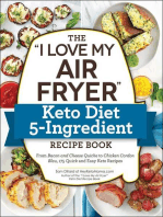 The "I Love My Air Fryer" Keto Diet 5-Ingredient Recipe Book: From Bacon and Cheese Quiche to Chicken Cordon Bleu, 175 Quick and Easy Keto Recipes