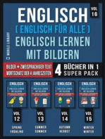 Englisch ( Englisch für alle ) Englisch Lernen Mit Bildern (Vol 16) Super Pack 4 Bücher in 1: Wörter, Bilder, zweisprachige Texte (4 Bücher in 1, um Geld zu sparen und schneller Englisch zu lernen)