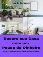 Decore sua casa com pouco dinheiro Decorar pode ser divertido e recompensador