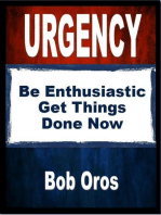 Urgency: Be Enthusiastic Get Things Done Now