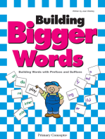 Building Bigger Words: Building Words with Prefixes and Suffixes