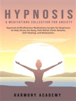 Hypnosis & Meditations Collection for Anxiety: Hypnosis & Mindfulness Meditations Scripts for Beginners to Help Stress Go Away, Pain Relief, Panic Attacks, Self-Healing, and Relaxation.