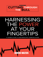 Harnessing the Power At Your Fingertips: A Leader's Guide to B2B Marketing Communications