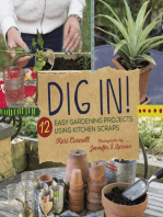 Dig In!: 12 Easy Gardening Projects Using Kitchen Scraps