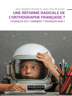 Une réforme radicale de l'orthographe française ?: Pourquoi oui ? Comment ? Pourquoi non ?