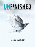 Unfinished: A Guide To Dream, Complete and Repeat Your Life's Work