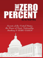 The ZERO Percent: Secrets of the United States, the Power of Trust, Nationality, Banking and ZERO TAXES!