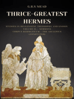 Thrice-Greatest Hermes: Studies in Hellenistic Theosophy and Gnosis Volume II.- Sermons: Corpus Hermeticum - The Asclepius (Annotated)