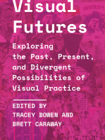 Visual Futures: Exploring the Past, Present, and Divergent Possibilities of Visual Practice