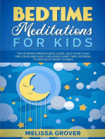 Bedtime Meditations for Kids: The Ultimate Mindfulness Guide. Help Your Child Feel Calm and Have a Relaxing Sleep Time Listening to Fantastic Short Stories.