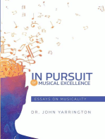 IN PURSUIT OF MUSICAL EXCELLENCE: Essays On Musicality