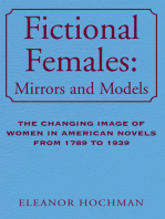 Fictional Females: Mirrors and Models: The Changing Image of Women in American Novels from 1789 to 1939