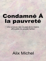 Condamne´ Á La Pauvreté: Une Analyse Des Causes De La Misère Effroyable Du Peuple Haïtien