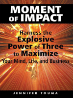 Moment of Impact: Harness the Explosive Power of Three to Maximize Your Mind, Life, and Business