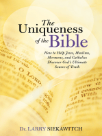 The Uniqueness of the Bible: How to Help Jews, Muslims, Mormons, and Catholics Discover God’S Ultimate Source of Truth