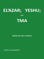 El’Azar; Yeshu; and Tma: {More or Less a Novel}