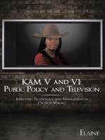 Kam V and Vi: Public Policy and Television: Improving Technology and Management in Decision-Making